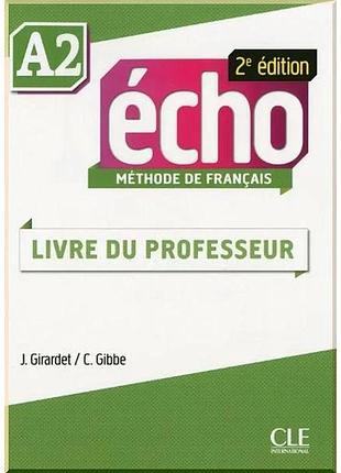 Книга для учителя écho 2e édition a2 livre de professeur
