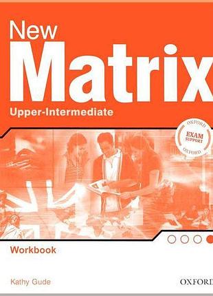 Рабочая тетрадь new matrix upper-intermediate workbook