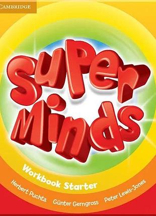 Рабочая тетрадь super minds starter workbook