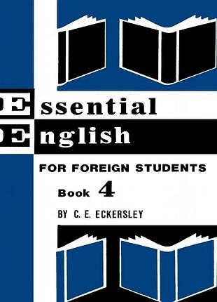 Essential english for foreign students by eckersley, c.e.