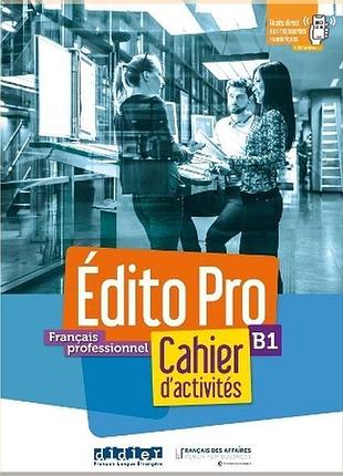 Робочий зошит édito pro b1 cahier d'activités