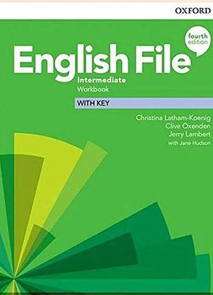 Рабочая тетрадь english file fourth edition intermediate workbook with key