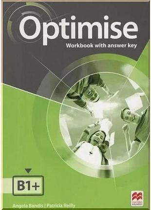 Рабочая тетрадь optimise b1+ workbook with answer key