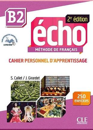 Робочий зошит écho 2e édition b2 cahier personnel d'apprentissage avec cd audio et livre-web