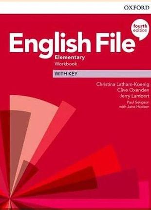 Рабочая тетрадь english file fourth edition elementary workbook with key
