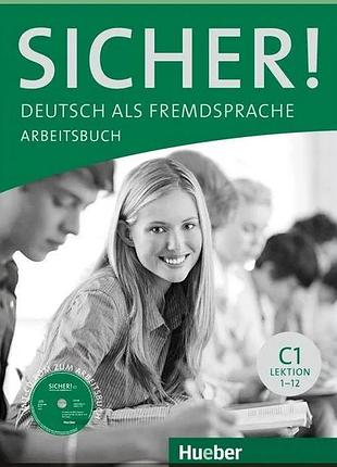 Робочий зошит sicher! c1 arbeitsbuch mit cd-rom lektion 1-12