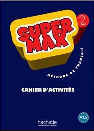 Робочий зошит super max 2 cahier d'activités