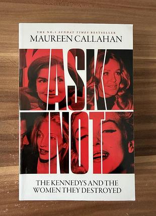 Ask not. maureen callahan