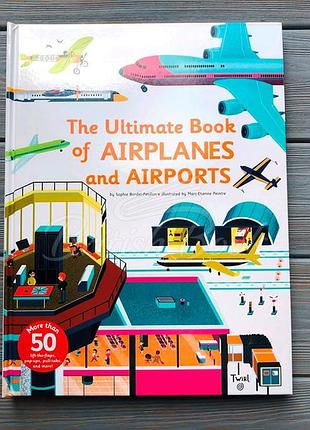 Книга the ultimate book of airplanes and airports