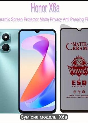 Стекло защитное privacy ceramic honor антиблик анти-шпион матовая защита экрана honor x6a плетка на телефон смартфон стекло защитное для смартфона пленка