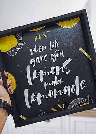 Дерев’яна таця з принтом when life gives you lemons make lemonade