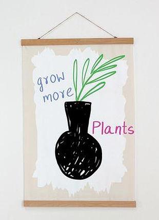 Тканинний постер на стіну grow more plants
