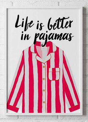 Постер в рамці a5 life is better in pajamas