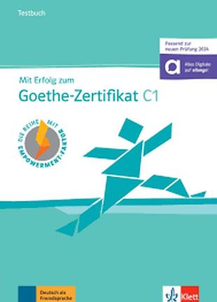 Mit erfolg zum goethe-zertifikat c1. testbuch.
