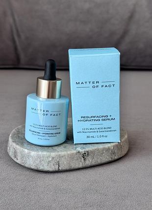 Кислотная и увлажняющая сыворотка matter of fact resurfacing + hydrating serum, 30 мл