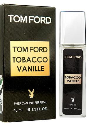 Tom ford tobacco vanille pheromone parfum унисекс 40 мл