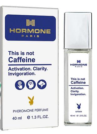 Hormone paris this is not caffeine pheromone parfum унісекс 40 мл