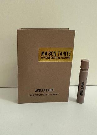 ❤️maison tahité vanilla park, пробник, оригинал