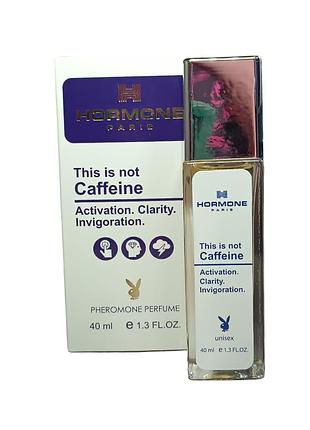 Духи унисекс (версия hormone paris this is not caffeine) pheromone parfum 40 мл