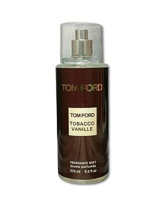 Парфюмированный спрей для тела унисекс (версия tom ford tobacco vanille exclusive euro) 275 мл