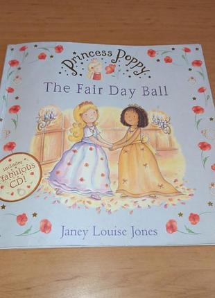 Princess poppy the fair day ball janey louise jones книга для дітей англійською мовою
