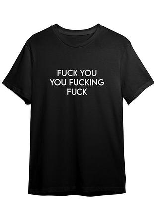 Футболка fuck you fucking fuck