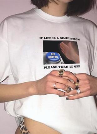 Футболка «if life is a simulation»