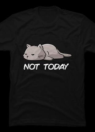 Футболка not today cat unisex