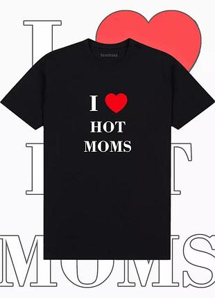 Футболка i love hot moms
