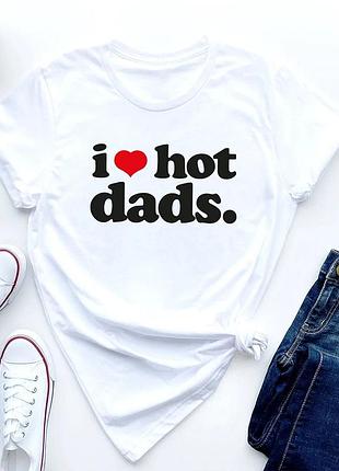 Футболка i love hot dads