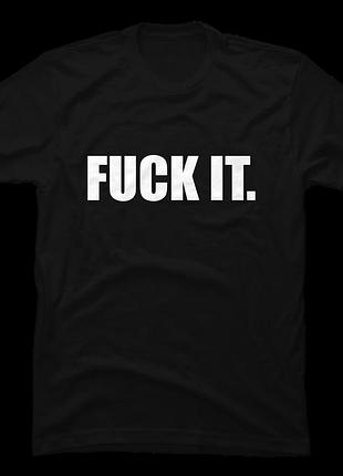 Футболка fuck it