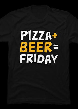 Футболка pizza + beer = friday unisex