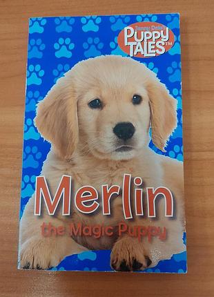 Книга "merlin the magic puppy" из серии jenny dale's puppy tales, изданная издательством scholastic.