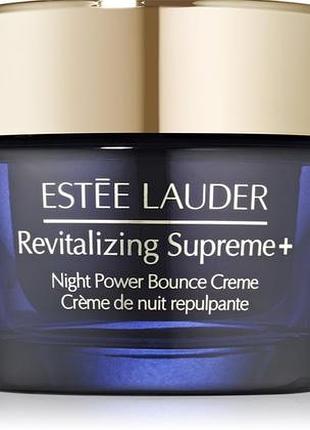 Нічний інтенсивний відновлювальний крем estee lauder revitilizing supreme + night power bounce cream 15 мл
