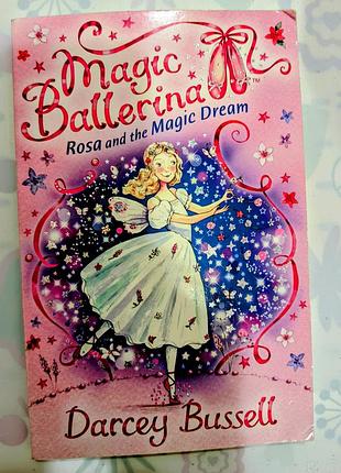 Детская книга на английском magic ballerina: rosa and the magic dream
