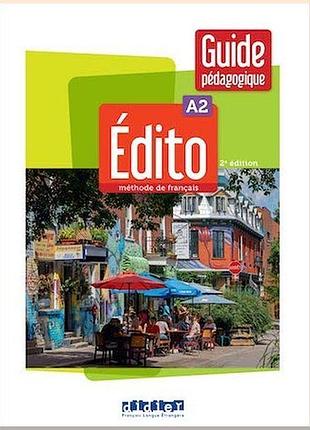 Книга для учителя édito 2e édition a2 guide pédagogique