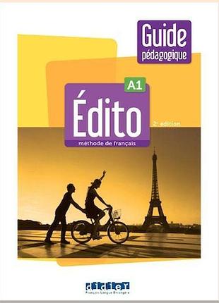 Книга для учителя édito 2e édition a1 guide pédagogique