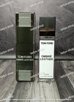 Унісекс tom ford ombre leather (том форд омбре лезер) 40 мл.