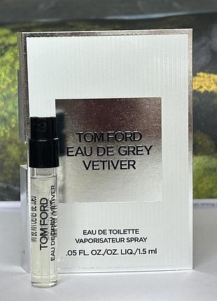 Оригінал пробник tom ford eau de grey vetiver