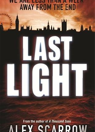 Алекс скерроу ( alex scarrow ) - last light