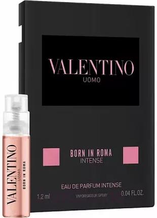 Пробник valentino born in roma uomo intense мужской 1.2ml