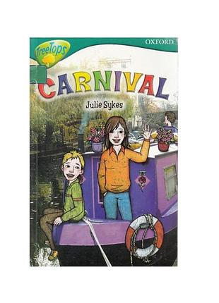 Дитяча/підліткова художня книга «carnival» (карнавал) авторки джулі сайкс на англійській мові. oxford reading tree. оригінал видання