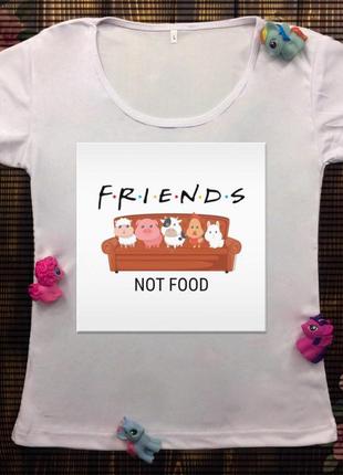 Женская футболка с принтом - friends not food для веганов