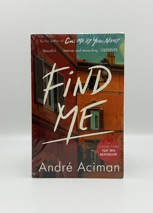 Книга “find me” by andré aciman англійською мовою