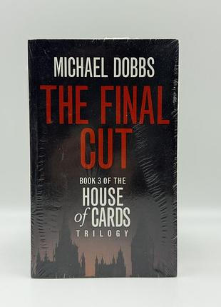 Книга “the final cut” by michael dobbs англійською мовою