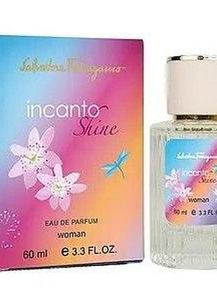 Парфюм женский salvatore ferragamo incanto shine, 60 мл
