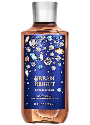 Парфюмированный гель для душа bath & body works dream bright body wash 295 мл