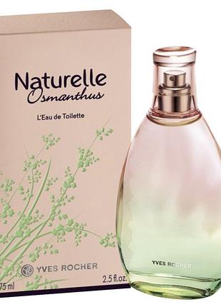 Натюрель османтус naturelle osmanthus yves rocher
