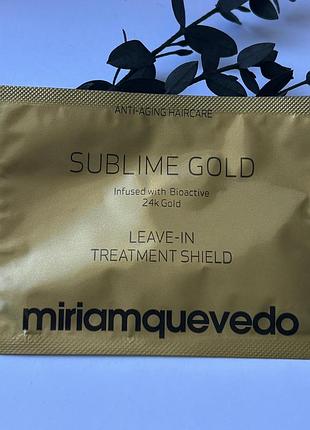 Оригінал пробник sublime gold leave-in sublime treatment miriam quevedo