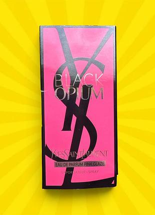 Yves saint laurent black opium pink glaze – парфумована вода для жінок (пробник)